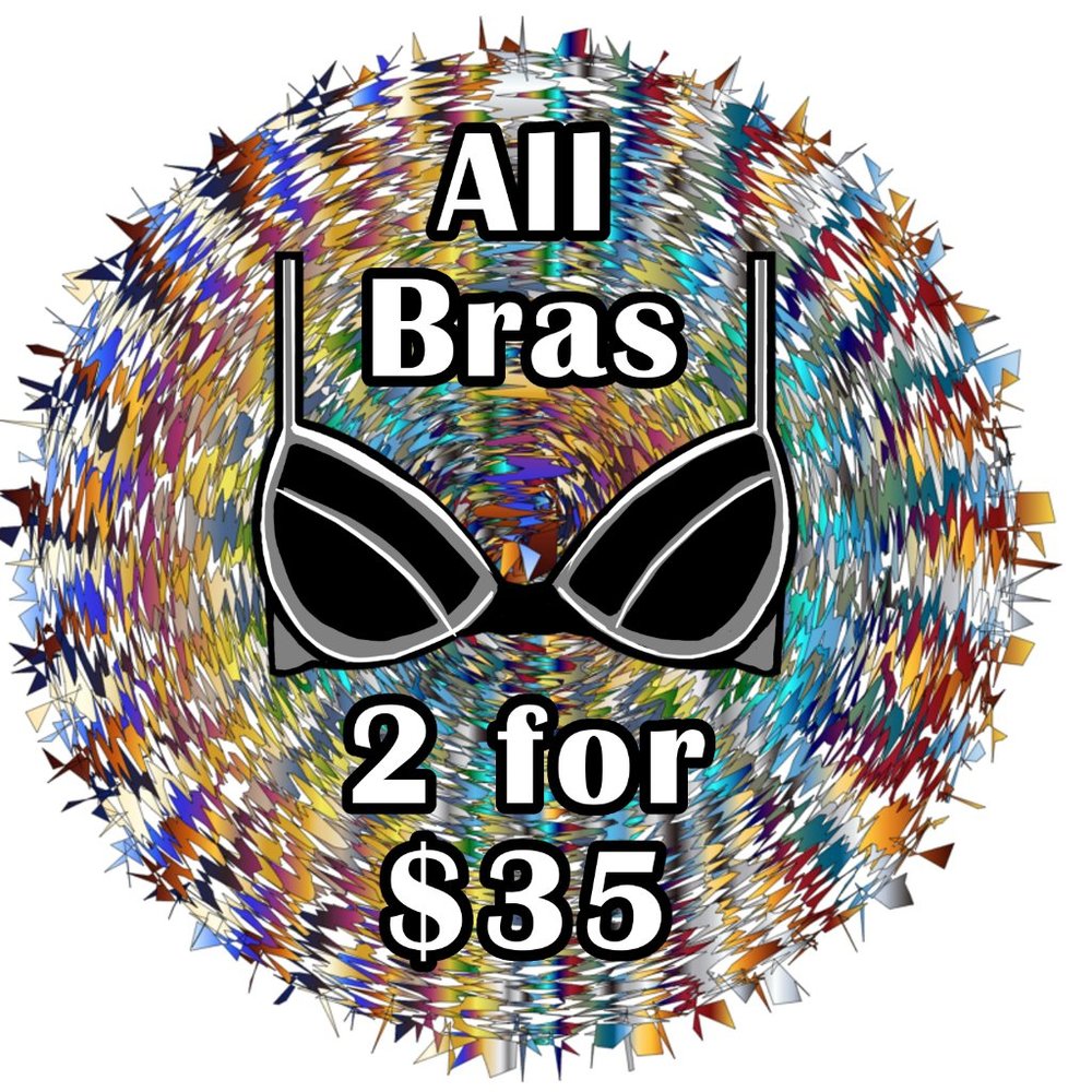 All Bras 2 for $35